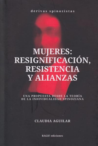 Mujeres: resignificación, resistencia y alianzas