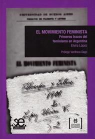 La primera tesis sobre feminismo escrita en Argentina (y también en Sudamérica), fue defendida en la Facultad de Filosofía y Letras de la Universidad de Buenos Aires en 1901. Su autora, Elvira López, una de las primeras mujeres egresadas de esa Facultad, la defiende ante un jurado compuesto por ilustres apellidos, esmerándose en el arte de la retórica y en la habilidad de una mesurada argumentación.